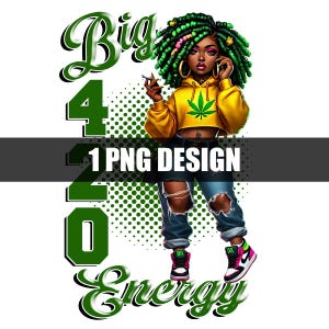 Pode incluir: Uma ilustração digital de uma mulher com cabelo verde e um moletom amarelo com um design de folha de maconha. O texto "Big 420 Energy" está escrito em letras verdes ao redor dela.