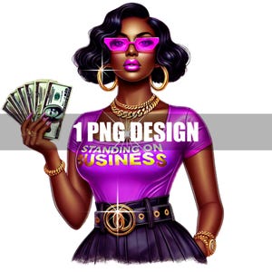 May include: A woman wearing a purple shirt with the text "Standing on Business" in gold letters, black trousers, and a gold belt with a large gold buckle. She is holding a wad of cash in her left hand and wearing pink sunglasses, gold hoop earrings, and a gold chain necklace.