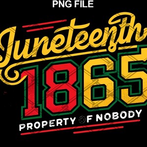 Juneteenth 1865 PNG: Property of Nobody Design (Digital Download)