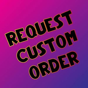Custom Order Request