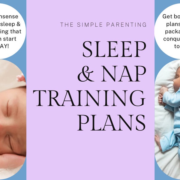 The Simple Parenting Sleep & Nap Training Plan Package - Get Both The Sleep Training Plan And The Nap Training Plan for 4-6 month olds