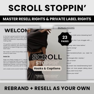 May include: A digital product cover with the title "Scroll Stoppin'" in bold black text. The cover features a woman wearing a black sports bra and black leggings. The text "Hooks & Captions" is below the title. The text "28 Magnetic Hooks & Captivating Captions for Digital Marketing" is in smaller text below the title. The cover also includes the text "Welcome" and "Bonus Hooks" in the top left and right corners, respectively. The text "Rebrand + Resell as Your Own" is at the bottom of the cover.
