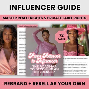 Puede incluir: Una guía rosa y blanca con el título "Influencer Guide: Master Resell Rights & Private Label Rights" y el subtítulo "From Follower to Influencer: The Roadmap to Becoming an Influencer". La guía tiene 72 páginas y presenta imágenes de mujeres.