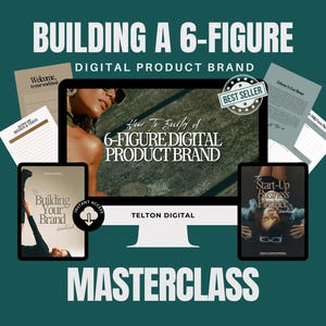 May include: A digital product brand masterclass with a green background. The image features a computer screen with the text "How To Build A 6-FIGURE DIGITAL PRODUCT BRAND" and the text "TELTON DIGITAL". There are also several digital products, including a workbook, a guide, and a planner.
