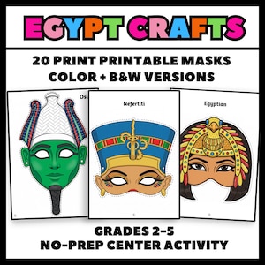 May include: Printable Egyptian masks for grades 2-5. The image shows three colorful masks: Os, Nefertiti, and Egyptian. The text on the image says "EGYPT CRAFTS" and "20 PRINT PRINTABLE MASKS COLOR + B&W VERSIONS". The masks are designed for a no-prep center activity.