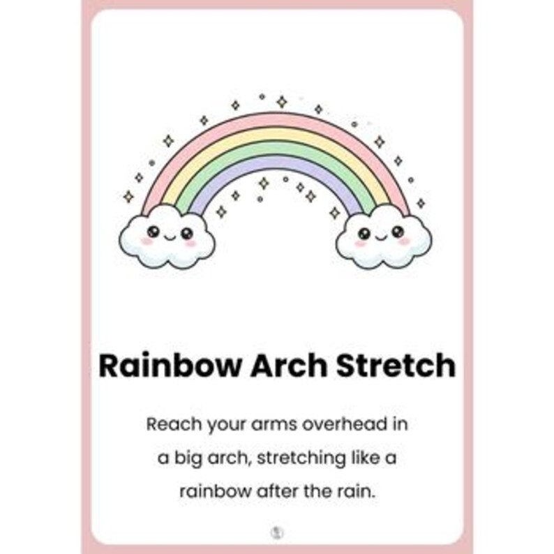 Pu&ograve; includere: Una carta rosa presenta un arcobaleno a fumetti con nuvole sorridenti. Il testo "Rainbow Arch Stretch" &egrave; sotto l'arcobaleno, con istruzioni per allungare le braccia sopra la testa in un grande arco, come un arcobaleno dopo la pioggia.