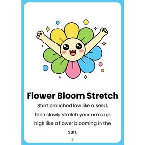 Pu&ograve; includere: Illustrazione colorata di un fiore sorridente con le braccia tese, circondato da stelle. Il testo "Flower Bloom Stretch" &egrave; sotto l'immagine, con istruzioni per allungarsi come un fiore che sboccia.