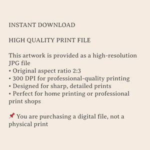 May include: A beige background with black text detailing a high-quality digital print file. The text includes information about the JPG file, aspect ratio, DPI, and intended use for home or professional printing. The text also states that the purchase is for a digital file, not a physical print.