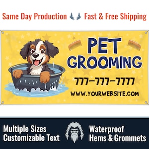 May include: A yellow banner with stars and a cartoon dog in a bathtub. The banner reads "PET GROOMING" with a phone number and website address. The text "Same Day Production" and "Fast & Free Shipping" are at the top of the image. The text "Multiple Sizes Customizable Text" and "Waterproof Hems & Grommets" are at the bottom of the image.