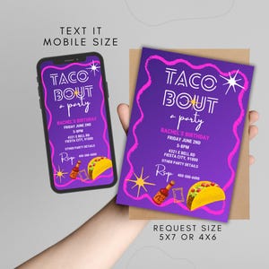 May include: A purple and pink invitation with a white outline for a Taco Bout a Party. The invitation features a taco graphic and text that reads "Rachel's Birthday, Friday June 2nd, 5-8pm, 4321 E Bell Rd, Fiesta City, 91000, Other Party Details, 400-500-6000".