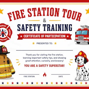 May include: A certificate of participation for a fire station tour and safety training. The document features a red fire truck, a firefighter jacket with a helmet, a dalmatian puppy in a helmet, a fire hydrant, and the text 'YOU ARE A SAFETY SUPERSTAR!'
