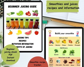 Smoothie and juice recipes, Beginner juicing ebook, build your own smoothie, healthy and healing recipes, health and nutrition information