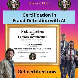 May include: A certificate of completion for a course in Artificial Intelligence Fraud Detection from the National Institute of Forensic Investigation. The certificate is 8.5 inches by 11 inches and features a seal with an eagle and the words "National Institute of Forensic Investigation".