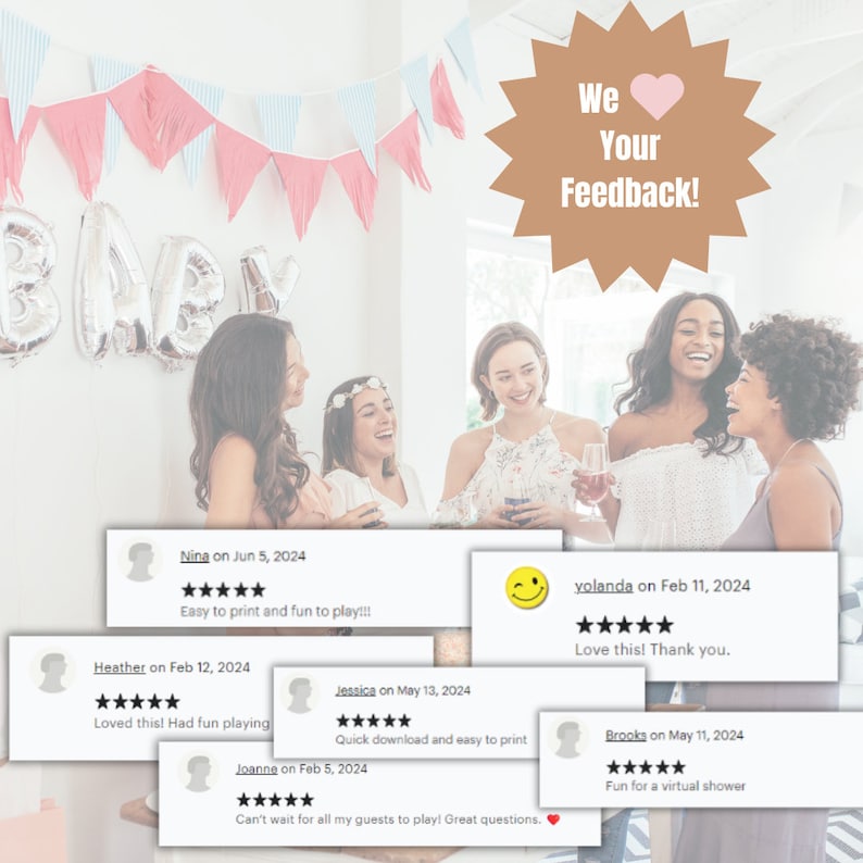 Puede incluir: Un grupo de mujeres se re&uacute;nen en una fiesta de bienvenida al beb&eacute;. Est&aacute;n sonriendo y riendo. Hay varias rese&ntilde;as en la pared, todas con cinco estrellas. Las rese&ntilde;as son positivas y mencionan que el producto es f&aacute;cil de imprimir y divertido de jugar. Las rese&ntilde;as tambi&eacute;n mencionan que el producto es r&aacute;pido de descargar y f&aacute;cil de imprimir. Las rese&ntilde;as tambi&eacute;n mencionan que el producto es divertido para una fiesta de bienvenida al beb&eacute; virtual.