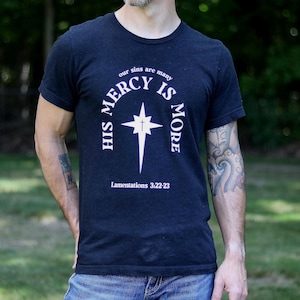 His Mercy Is More T-Shirt
