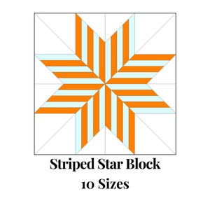 May include: A striped star quilt block pattern with orange and white stripes. The pattern is shown on a white background with a grid overlay. The text "Striped Star Block" and "10 Sizes" is below the pattern.