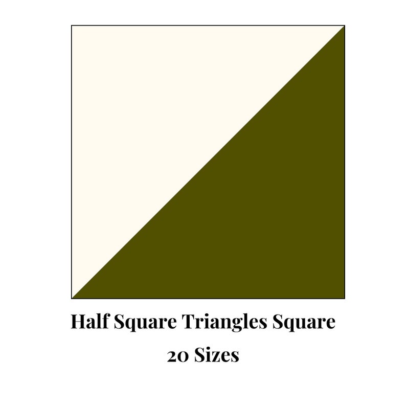 May include: A half square triangle quilt block with a white and olive green color scheme. The block is divided diagonally with the white fabric on the top left and the olive green fabric on the bottom right. The text "Half Square Triangles Square" and "20 Sizes" is below the block.
