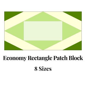 May include: A quilt block pattern with a green, white, and light green color scheme. The pattern is called "Economy Rectangle Patch Block" and is available in 8 sizes.