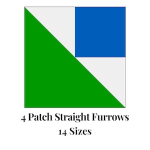Könnte beinhalten: Ein Quiltblockmuster mit vier Blöcken in Grün, Weiß und Blau. Das Muster heißt "4 Patch Straight Furrows" und hat 14 Größen.