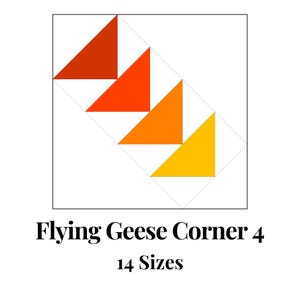 May include: A square quilt block design with four "Flying Geese" in orange and yellow hues, set against a white backdrop. The text "Flying Geese Corner 4" and "14 Sizes" are displayed below the block.