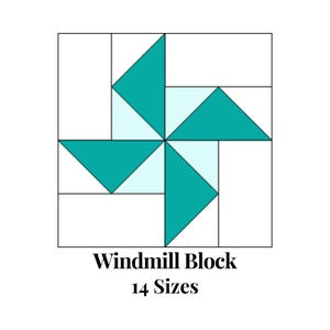 May include: A square quilt block design featuring a teal and light blue pinwheel pattern. The design is set against a white background with the text "Windmill Block 14 Sizes" at the bottom. The block is divided into rectangular and triangular shapes.