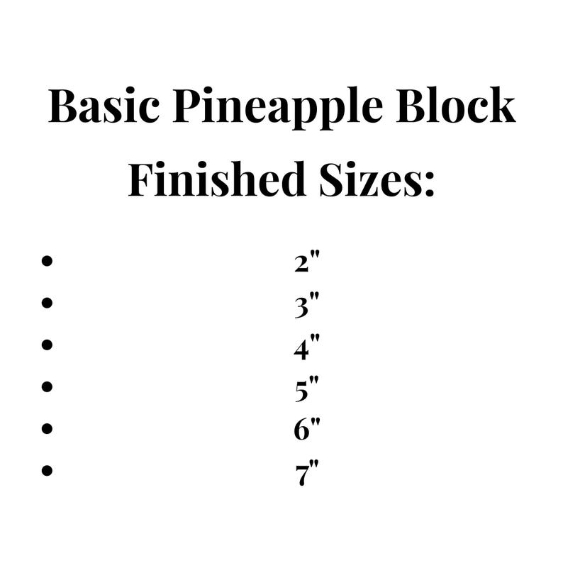 May include: A list of finished sizes for a basic pineapple block, ranging from 2 inches to 7 inches.