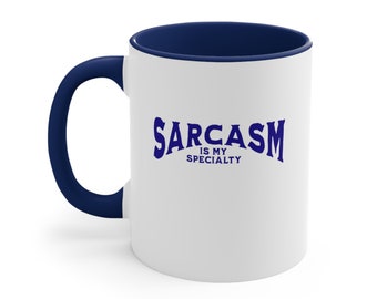 Sarcasm Is My Specialty, Funny, Great Gift Idea, color Coffee Mug, 11oz