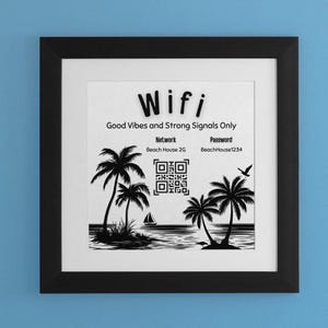 May include: Black and white framed print with the text "Wifi Good Vibes and Strong Signals Only" and a QR code. The network name is "Beach House 2G" and the password is "Beachhouse1234". The print features a beach scene with palm trees and a sailboat.