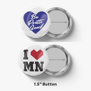 Anti ICE Protest Button, I Heart MN & Be Pretti Good Pin (1.5 inch)