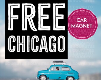 FREE Chicago Car Magnet Anti-ICE Political Magnet Liberal Progressive Car Accessory Pro-Immigrant Protest Magnet