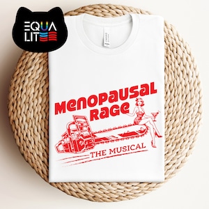 Menopause Shirt, Menopausal Rage The Musical T-Shirt - Funny Graphic Tee with Chainsaw & Martini Design, Chainsaw Shirt