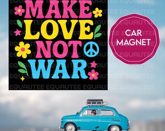 Make Love Not W r Hippie Car Magnet, Retro Peace Sign Bumper Magnet, 60s Style Protest Decor, Peace & Love Gift