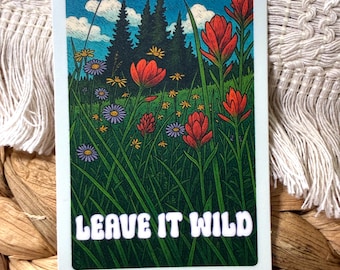 Leave It Wild Sticker Wildflower Vinyl Sticker for Nature Lovers, Protect Our Parks, Hiking & Camping Decal, Environmental Conservation Gift