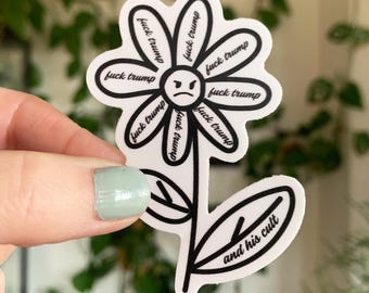 Angry Daisy Sticker Subtle F*ck Trump Vinyl Sticker, Black and White Political Sticker, Anti-Trump, Leftist Activism