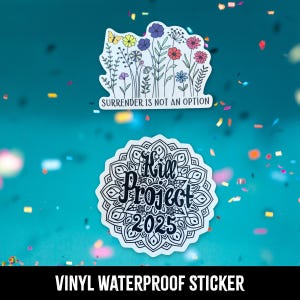 May include: Two vinyl waterproof stickers. The first sticker features a mandala design with the text "Kill Project 2025". The second sticker features a floral design with the text "Surrender is not an option".