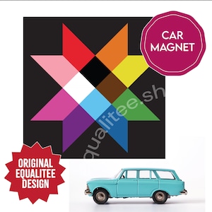 May include: A car magnet with a colorful star design on a black background. The star is composed of various colors, including red, orange, yellow, green, blue, purple, pink, and brown. The magnet has the text "CAR MAGNET" and "ORIGINAL EQUALITEE DESIGN". A light blue car is in the image.