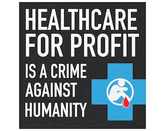 Healthcare for Profit is a Crime Against Humanity Bumper Magnet, Liberal Leftist Political Magnet, Healthcare Reform, Universal Healthcare