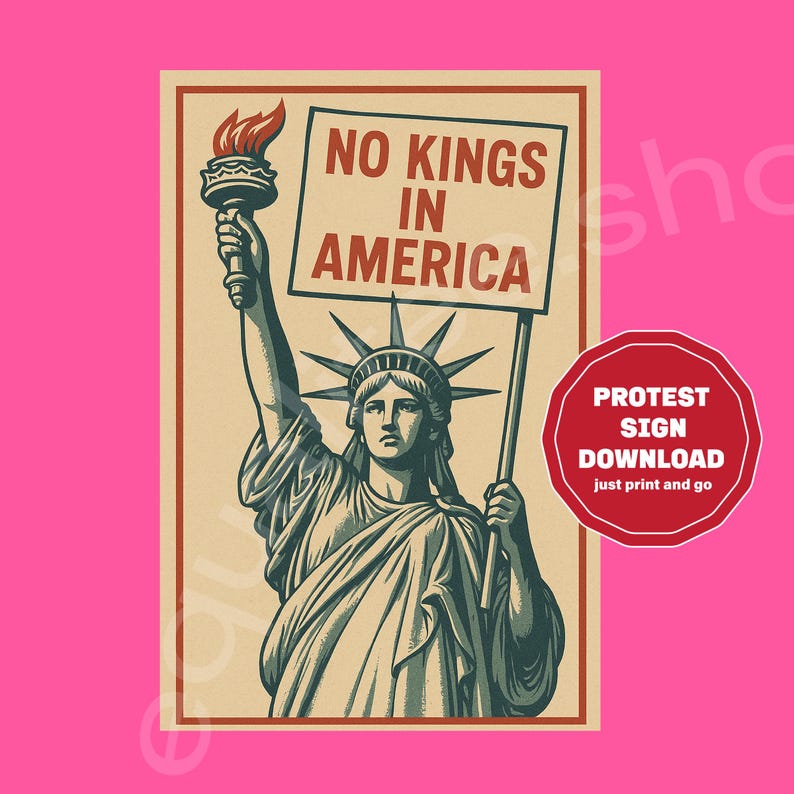 May include: A vintage-style poster featuring the Statue of Liberty holding a sign that reads "NO KINGS IN AMERICA." The statue is depicted in a sepia tone, with a red and orange torch. A red circle with the text "PROTEST SIGN DOWNLOAD" is in the corner.