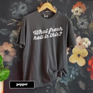 Witty Dorothy Parker What Fresh Hell Is This? Comfort Colors T-Shirt, Bookish, Booktrovert Literary Humor for Book Lovers & Sarcastic Souls