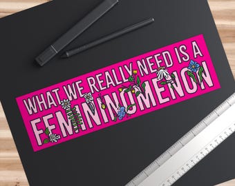 Feminine Phenomenon Bumper Sticker Empowerment Car Decor Feminist Quote Stickers Flower Power Gift for Her