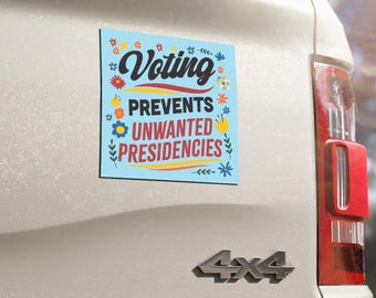 Voting Prevents Unwanted Presidencies Car Magnet - 5x5 Vibrant Floral Design - Democrat Car Magnet, Harris Walz Car Magnet