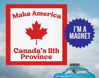 Imán para auto "Make America", la 11.ª provincia de Canadá: divertido imán político para parachoques, regalo anti-Trump, humor electoral progresista, de EE. UU. a Canadá