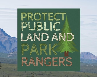 Protect Public Land and Park Rangers 5" x 5" Magnetic Bumper Magnet, Anti Trump, Pro National Park, Save the Environment and Wildlife
