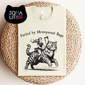 Fueled by Menopausal Rage T-Shirt, Fierce, Fun, and Empowering, Bella Canvas Premium Tee, Menopause Era T-shirt