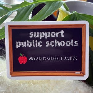 Support Public Schools Sticker Public School Teachers Sticker Public Education Sticker