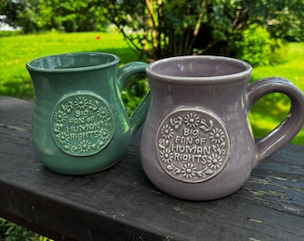 Big Fan of Human Rights Handmade Stoneware Pottery Mug - 12 Ounces