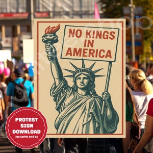 May include: A protest sign featuring an illustration of the Statue of Liberty holding a torch and a sign that reads "NO KINGS IN AMERICA." The sign is in a vintage style with a red border. A red circle with the text "PROTEST SIGN DOWNLOAD" is in the lower left.