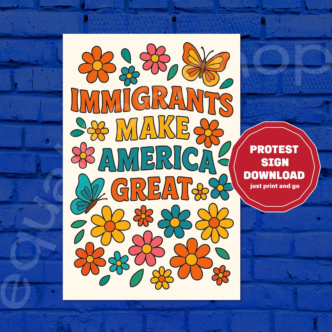 Immigrants Make America Great Protest Sign - Printable Protest Art ...