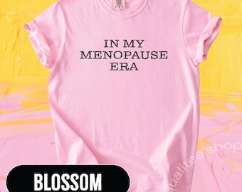 In My Menopause Era Comfort Colors T-Shirt - Funny Midlife Shirt, Gen X tShirt, Perimenopause Humor Tee, Taylor Era Parody Gift