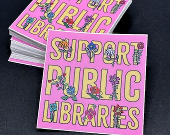 Support Public Libraries Vinyl Sticker, Librarian Gift, Bookish, Reader Sticker, Library Sticker, Reader Advocate, Read Banned Books Sticker